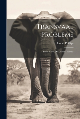 Transvaal Problems: Some Notes On Current Politics 1021606170 Book Cover