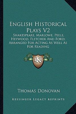 English Historical Plays V2: Shakespeare, Marlo... 1163636436 Book Cover