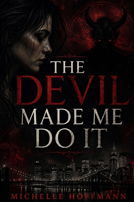 The Devil Made Me Do It B0GYNTBPB3 Book Cover