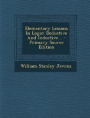 Elementary Lessons in Logic: Deductive and Indu... 1293471879 Book Cover