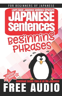 Japanese Sentences: Beginning Phrases: Learn Ba... B0848XW7NM Book Cover