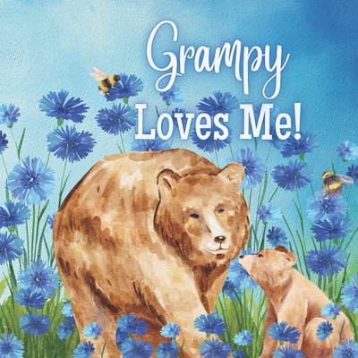 Grampy Loves Me!: Grampy Loves You! I love Grampy B0C79LJVGT Book Cover