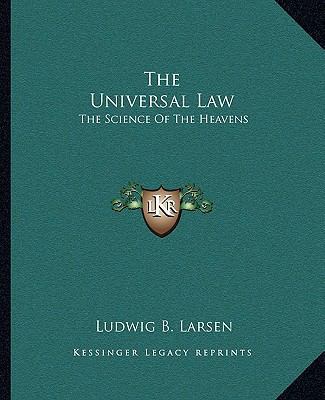The Universal Law: The Science Of The Heavens 1162904127 Book Cover