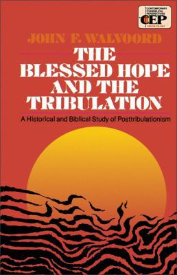 The Blessed Hope and the Tribulation: A Histori... 0310340411 Book Cover