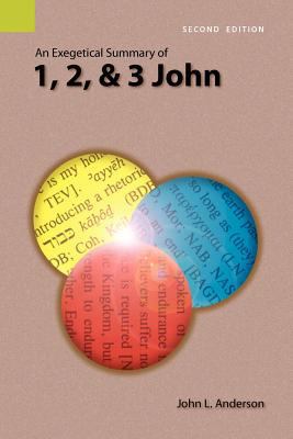 An Exegetical Summary of 1, 2, and 3 John, 2nd ... 1556711972 Book Cover