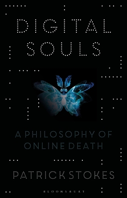 Digital Souls: A Philosophy of Online Death 1350139149 Book Cover