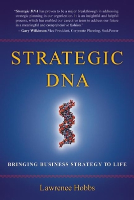 Strategic DNA: Bringing Business Strategy to Life 1932841369 Book Cover