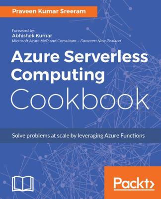 Azure Serverless Computing Cookbook 1788390822 Book Cover
