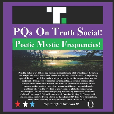 PQs On Truth Social!: Poetic Mystic Frequencies! B0DZTJDDR7 Book Cover