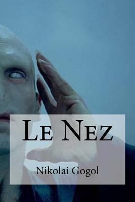 Le Nez [French] 1534809163 Book Cover