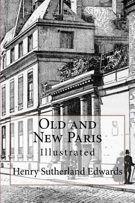Old and New Paris: Illustrated 1539628825 Book Cover