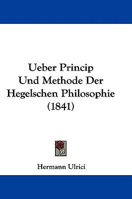 Ueber Princip Und Methode Der Hegelschen Philos... 1104565943 Book Cover