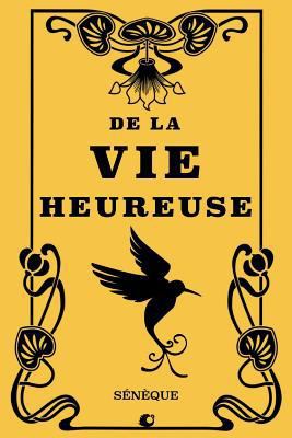 De la vie heureuse [French] 1724573403 Book Cover