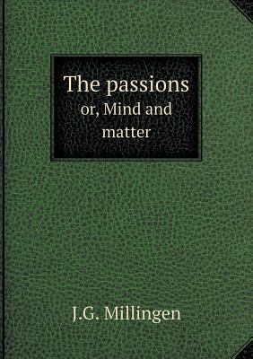 The passions or, Mind and matter 5518588135 Book Cover