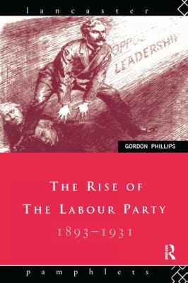 The Rise of the Labour Party 1893-1931 1138155136 Book Cover