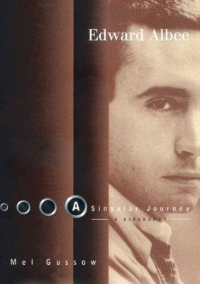 Edward Albee: A Singular Journey: A Biography 0684802783 Book Cover