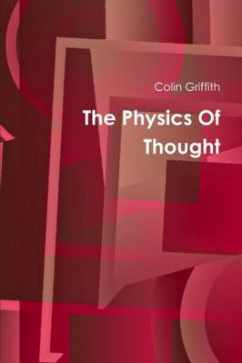 The Physics Of Thought 1387609033 Book Cover