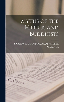 Myths of the Hindus and Buddhists 1016704984 Book Cover