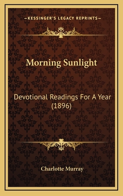 Morning Sunlight: Devotional Readings For A Yea... 1165513773 Book Cover