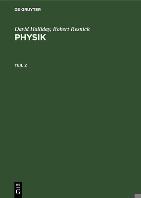 David Halliday; Robert Resnick: Physik. Teil 2 [German] 3110138972 Book Cover