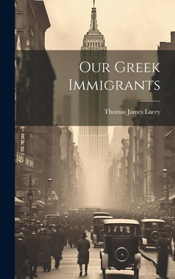 Our Greek Immigrants 1019607165 Book Cover