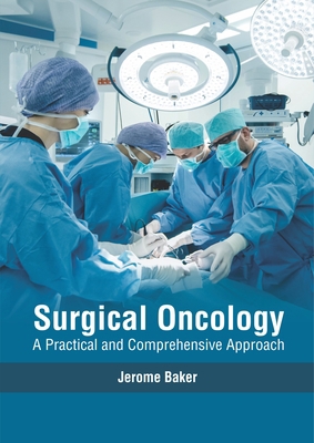Surgical Oncology: A Practical and Comprehensiv... 1632417014 Book Cover