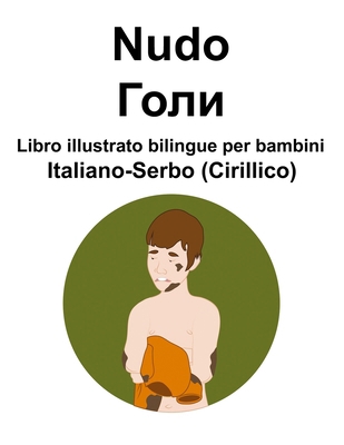 Italiano-Serbo (Cirillico) Nudo / &#1043;&#1086... [Italian] B0CQHV6L21 Book Cover