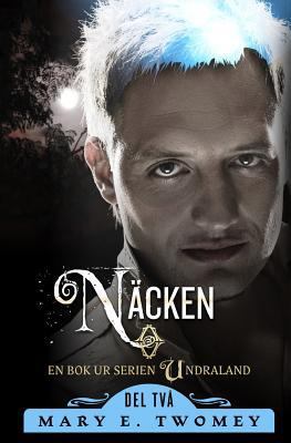 Näcken: The Swedish Translation [Swedish] 1535030240 Book Cover