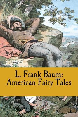 L. Frank Baum: American Fairy Tales 1535093986 Book Cover