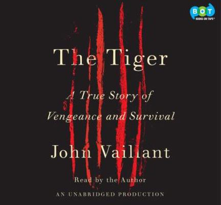 The Tiger - A True Story of Vengeance and Survi... 0307715094 Book Cover