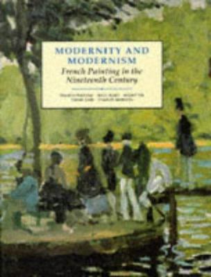 Modernity and Modernism: French Painting in the... 0300055137 Book Cover