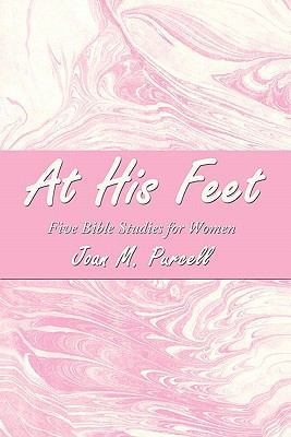 At His Feet: Five Bible Studies for Women 1452083878 Book Cover