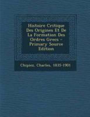 Histoire Critique Des Origines Et De La Formati... [French] 1295073846 Book Cover