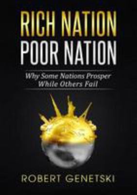 Rich Nation/Poor Nation: Why Some Nations Prosp... 149990231X Book Cover