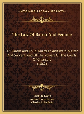 The Law Of Baron And Femme: Of Parent And Child... 1169820611 Book Cover