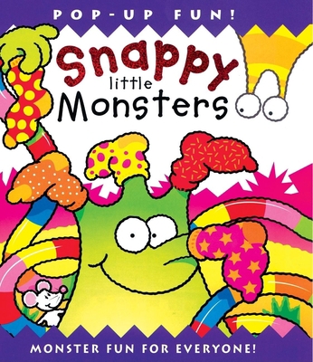 Snappy Little Monsters : Monster Fun for Everyone! 1571459863 Book Cover
