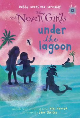 Never Girls #13: Under the Lagoon (Disney: The ... 0736482075 Book Cover