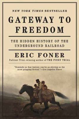 Gateway to Freedom: The Hidden History of the U... 0393352196 Book Cover
