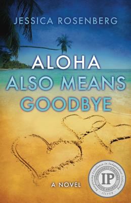 Aloha Also Means Goodbye 1937818209 Book Cover