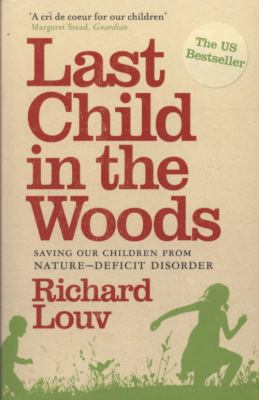 Last Child in the Woods: Saving Our Children fr... 1848870833 Book Cover
