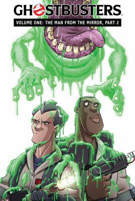 Ghostbusters Volume 1: The Man from the Mirror,... 1614794863 Book Cover