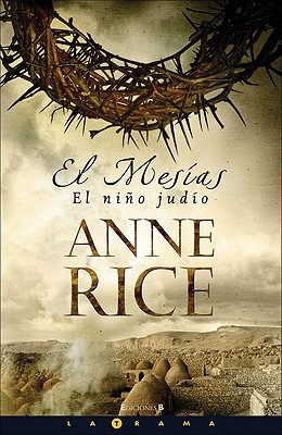 El Mesias: El Nio Judio = Christ the Lord [Spanish] B003B0SNFK Book Cover