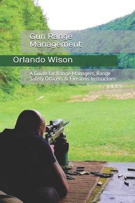 Gun Range Management: A Guide for Range Manager... 1097760669 Book Cover