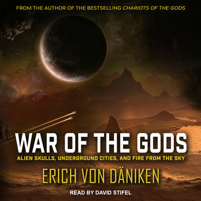 War of the Gods: Alien Skulls, Underground Citi... 1705238386 Book Cover