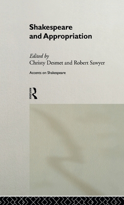 Shakespeare and Appropriation 0415207258 Book Cover