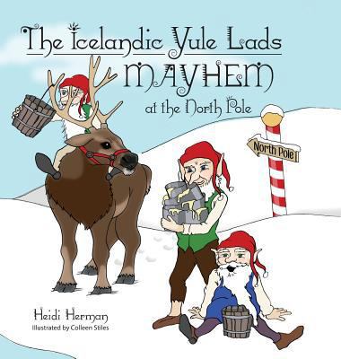 The Icelandic Yule Lads Mayhem at the North Pole 1947233785 Book Cover