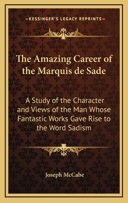 The Amazing Career of the Marquis de Sade: A St... 1168680123 Book Cover