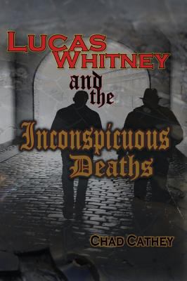 Lucas Whitney and the Inconspicuous Deaths 1480946273 Book Cover