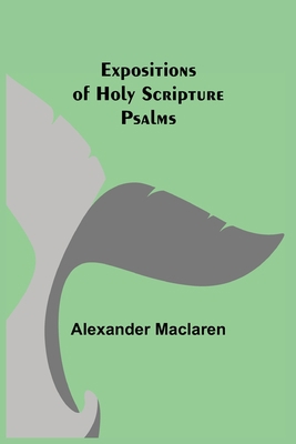 Expositions of Holy Scripture: Psalms 9355341229 Book Cover