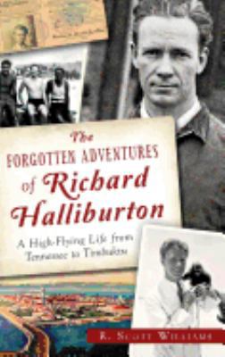 The Forgotten Adventures of Richard Halliburton... 1540211819 Book Cover